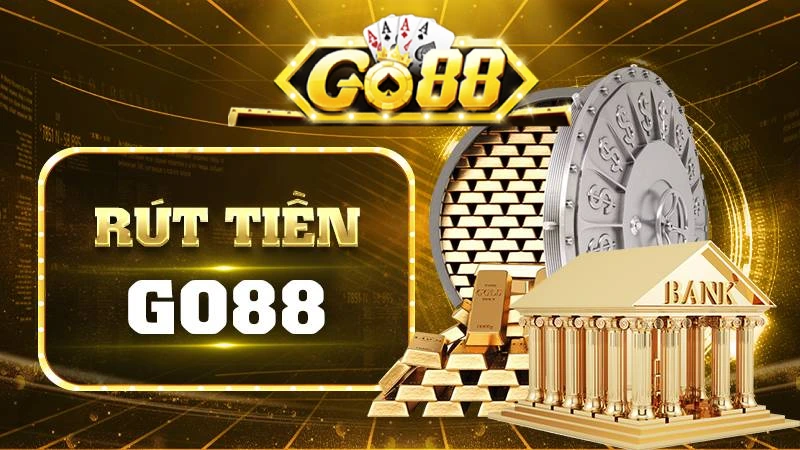 Hướng Dẫn Chi Tiết Về Quy Trình Rút Tiền Go88 Nhanh Nhất